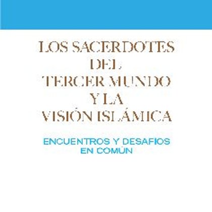 Abdul Karim Paz - "Los sacerdotes del Tercer Mundo y la visión islámica" (2018)