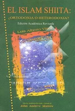 Vittor, Luis Alberto (2010) El islam shiíta: ¿ortodoxia o heterodoxia? Qom: Ansariyan.